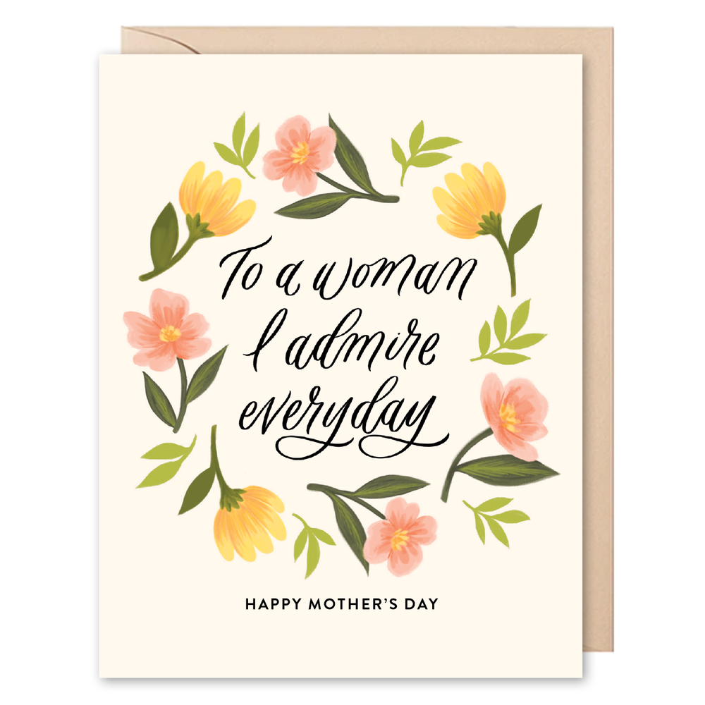 Woman I Admire - Floral Mother's Day Card